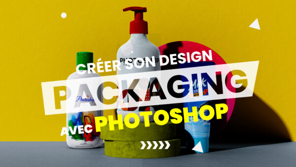 Créer son design Packaging avec Photoshop